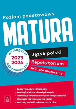 Język polski Matura. Repetytorium i arkusze. Zakres podstawowy