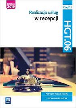 E-podręcznik. Realizacja usług w recepcji. Kwalifikacja HGT.06. Część 1