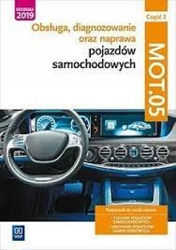 E-podręcznik. Obsługa, diagnozowanie oraz naprawa pojazdów samochodowych. MOT.05. Mechanik pojazdów samochodowych, technik pojazdów samochodowych. Część 2