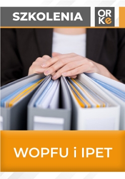 WOPFU i IPET – od przepisów prawa do praktycznej realizacji