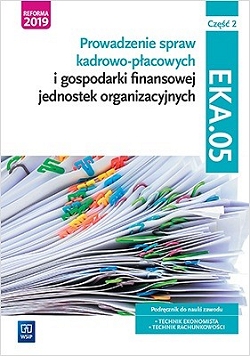 E-podręcznik. Prowadzenie spraw kadrowo-płacowych i gospodarki finansowej jednostek organizacyjnych. Kwalifikacja EKA.05