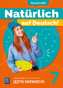 Naturlich auf Deutsch! Język niemiecki. Zeszyt ćwiczeń. Szkoła podstawowa. Klasa 7