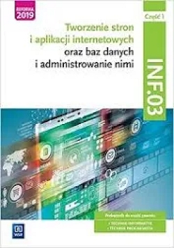 E-podręcznik. Tworzenie stron i aplikacji internetowych oraz baz danych i administrowanie nimi. Kwalifikacja INF.03. Część 1