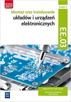 E-podręcznik Montaż oraz instalowanie układów i urządzeń elektronicznych. Kwalifikacja ELM.02 / EE.03. Część 1