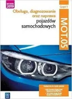 E-podręcznik. Obsługa, diagnozowanie oraz naprawa pojazdów samochodowych. Kwalifikacja MOT.05. Część 1