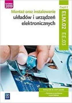 E-podręcznik Montaż oraz instalowanie układów i urządzeń elektronicznych. Kwalifikacja ELM.02 / EE.03. Część 2