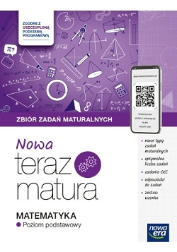NOWA Teraz Matura 2025. Matematyka. Zbiór zadań Zakres podstawowy