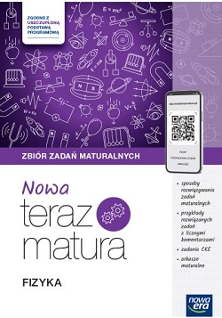 Nowa Teraz matura 2025. Fizyka. Zbiór zadań Zakres rozszerzony