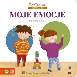 Montessori. Poznaję świat. Moje emocje