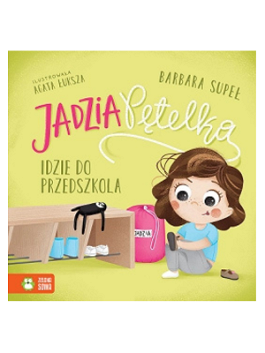 Jadzia Pętelka idzie do przedszkola Zielona Sowa