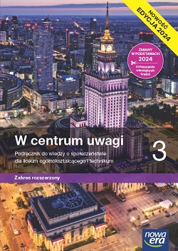 W centrum uwagi 3. Wiedza o społeczeństwie. Podręcznik. Zakres rozszerzony. Edycja 2024.