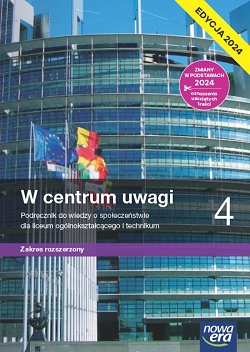 W centrum uwagi 4. Wiedza o społeczeństwie. Podręcznik. Zakres rozszerzony. Edycja 2024