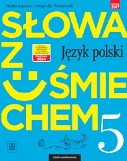 Słowa z uśmiechem. Język polski. Nauka o języku i ortografia. Podręcznik. Klasa 5