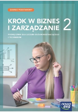 Krok w biznes i zarządzanie 2. Podręcznik. Zakres podstawowy