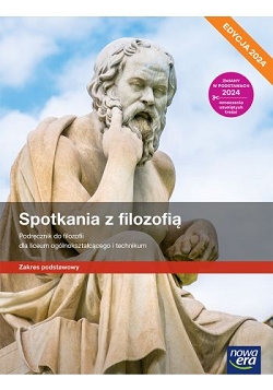 Spotkania z filozofią. Podręcznik. Zakres podstawowy. Edycja 2024