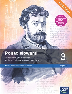 Ponad słowami 3 część 1. Podręcznik. Zakres podstawowy i rozszerzony. Edycja 2024