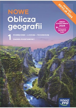 NOWE Oblicza geografii 1. Zakres podstawowy. Edycja 2024