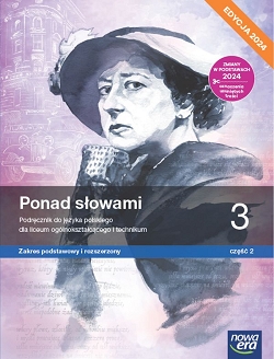 Ponad słowami 3 część 2. Podręcznik. Zakres podstawowy i  rozszerzony. Edycja 2024