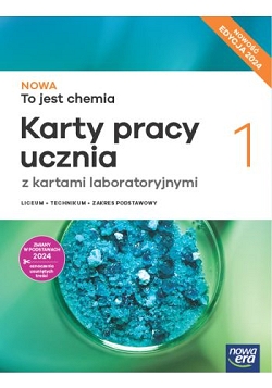 NOWA To jest chemia 1. Karty pracy ucznia. Zakres podstawowy. Edycja 2024