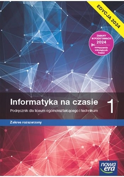 Informatyka na czasie 1. Zakres rozszerzony. Edycja 2024