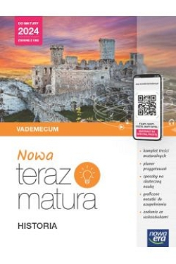 Nowa Teraz matura 2024. Historia. Vademecum. Zakres rozszerzony