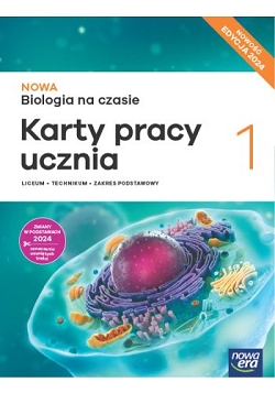 NOWA Biologia na czasie 1. Karty pracy ucznia. Zakres podstawowy. Edycja 2024