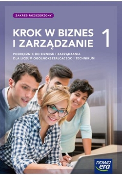 Krok w biznes i zarządzanie 1. Liceum i technikum. Podręcznik. Zakres rozszerzony