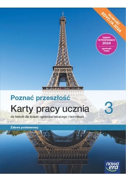 Poznać przeszłość 3. Edycja 2024 . Karty pracy. Zakres podstawowy