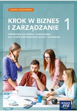 Krok w biznes i zarządzanie 1. Liceum i technikum. Podręcznik. Zakres podstawowy