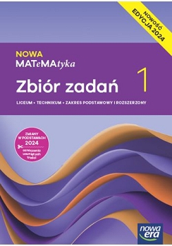 Nowa matematyka 1. Zbiór zadań. Zakres podstawowy i rozszerzony. Edycja 2024