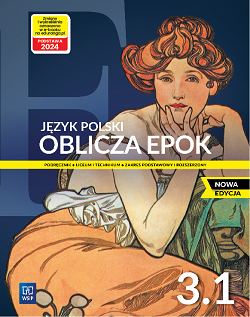 E-book. Oblicza epok. Język polski. Liceum i technikum. Klasa 3. Część 1. Zakres podstawowy i rozszerzony. Nowa edycja.