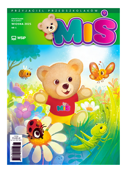 Miś przyjaciel przedszkolaków. Czasopismo Nr 1/2025 Wiosna