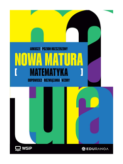 Nowa Matura. Matematyka. Arkusze maturalne. Zakres rozszerzony Matura 2025