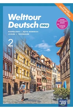 Welttour Deutsch NEU 2. Podręcznik. Liceum i technikum. Edycja 2024