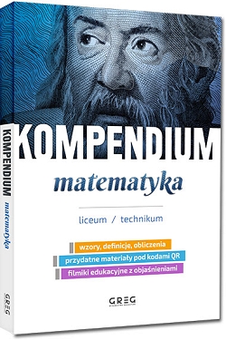 Kompendium. Matematyka. Liceum / technikum