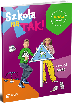 Szkoła na tak. Matematyka. Podręcznik. Klasa 3. Część 1