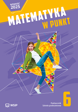Matematyka w punkt. Matematyka. Podręcznik. Szkoła podstawowa. Klasa 6