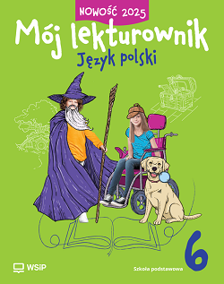 Mój lekturownik.Język polski. Zeszyt ćwiczeń. Szkoła podstawowa. Klasa 6