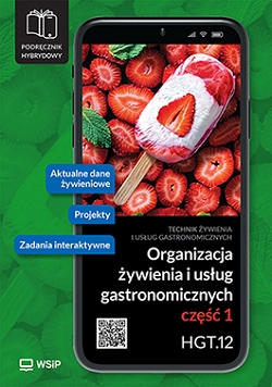 Organizacja żywienia i usług gastronomicznych. Kwalifikacja HGT.12. Podręcznik do zawodu technik żywienia i usług gastronomicznych. Część 1