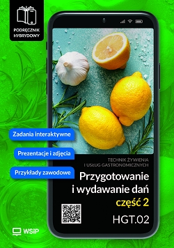 Przygotowanie i wydawanie dań. Kwalifikacja HGT.02. Podręcznik do zawodu kucharz, technik żywienia i usług gastronomicznych. Część 2