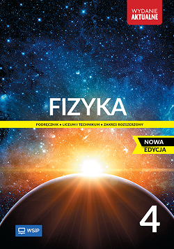 Fizyka. NOWA EDYCJA. Klasa 4. Zakres rozszerzony.  WYDANIE AKTUALNE