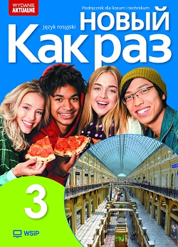 Nowyj Kak raz. Część 3. Język rosyjski. Podręcznik. Liceum i technikum. WYDANIE AKTUALNE