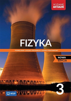 Fizyka. NOWA EDYCJA. Podręcznik. Klasa 3. Zakres podstawowy