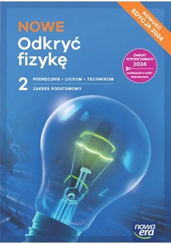 NOWE Odkryć fizykę 2. Podręcznik. Zakres podstawowy. Nowa Edycja