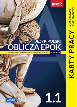 Oblicza epok. Karty pracy z zadaniami maturalnymi. Klasa 1. Zakres podstawowy i rozszerzony. Część 1.