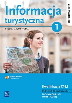 Informacja turystyczna. Geografia turystyczna. Podręcznik do nauki zawodu technik obsługi turystycznej. Część 1