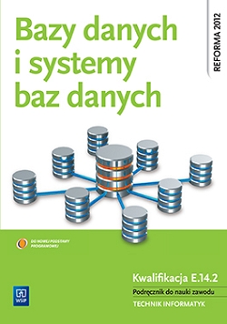 Bazy danych i systemy baz danych. Podręcznik do nauki zawodu technik informatyk