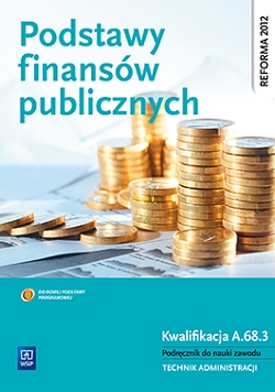 Podstawy finansów publicznych. Podręcznik do nauki zawodu technik administracji