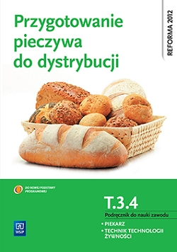Przygotowanie pieczywa do dystrybucji. Kwalifikacja T.3.4. Podręcznik do nauki zawodu piekarz / technik technologii żywności