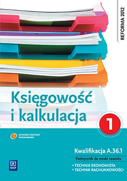 Księgowość i kalkulacja. Podręcznik do zawodu technik ekonomista. Część 1